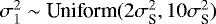 $\sigma^2_1 \sim {\textrm{Uniform}}(2\sigma^2_{\textrm{S}}, 10\sigma^2_{\textrm{S}})$