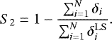 \begin{equation*}S_2=1-\frac{\sum_{i=1}^{N}\delta_i}{\sum_{i=1}^{N}\delta^{\textrm{LS}}_i}. \end{equation*}