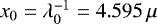 $x_0 =\lambda_0^{-1}=4.595\,\mu $