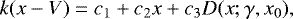 \begin{equation*} k(x-V)=c_1 &#x002B; c_2 x &#x002B; c_3 D(x;\gamma,x_0),\end{equation*}