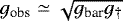 $g_{\textrm{obs}} \simeq \sqrt{g_{\textrm{bar}}g_{\dagger}}$