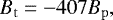 \begin{equation*} B_{\mathrm{t}} = -407 B_{\mathrm{p}},\vspace*{-4pt}\end{equation*}