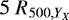 $5\;{R_{500,Y_X}}$