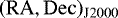 $(\mathrm{RA, Dec})_{{\mathrm{J}2000}}$
