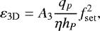 \begin{equation*} \varepsilon_{3\textrm{D}} = A_3 \frac{q_p}{\eta h_P} f_{\mathrm{set}}^2,\end{equation*}