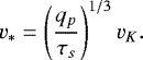 \begin{equation*}v_{\ast} = \left(\frac{q_p}{\tau_s}\right)^{1/3} v_K. \end{equation*}