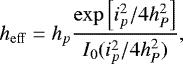 \begin{equation*} h_{\mathrm{eff}} = h_p \frac{\exp\left[ i_p^2/4h_P^2 \right]}{I_0(i_p^2/4h_P^2)},\end{equation*}