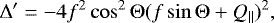 \begin{equation*} \mathrm{\Delta}&#x0027;=-4f^2\cos^2\mathrm{\Theta}(f\sin\mathrm{\Theta}&#x002B;Q_{\parallel})^2, \end{equation*}