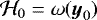 $\mathcal{H}_0 = \omega({\boldsymbol{y}}_0)$