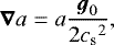 \begin{equation*} \vec{\nabla} a = a\frac{{\boldsymbol{g}}_0}{2{c_{\textrm{s}}}^2}, \end{equation*}