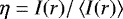 $\eta=I(r)/\left<I(r)\right>$
