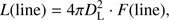 $$ L{(\mathrm{line})}=4\pi D_\mathrm L^2·F{(\mathrm{line}),} $$