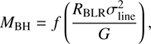 $$ M_\mathrm{BH}=f\left(\frac{R_\mathrm{BLR}\sigma_\mathrm{line}^2}G\right), $$
