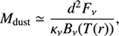 $$ M_\mathrm{dust}\simeq\frac{d^2F_\nu}{\kappa_vB_v{(T{(r)})}}, $$