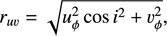 $ r_{u\nu}=\sqrt{u_\varphi^2\cos i^2+\nu_\varphi^2}, $