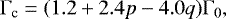 \begin{align*}{\mathrm{\Gamma}}_{\textrm{c}} = (1.2 &#x002B; 2.4p - 4.0q) {\mathrm{\Gamma}}_0, \end{align*}