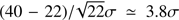 $ \textstyle(40-22)/\sqrt{22}\sigma\simeq3.8\sigma $