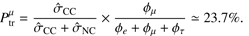 $$ P_\mathrm{tr}^\mu=\frac{{\widehat\sigma}_\mathrm{CC}}{{\widehat\sigma}_\mathrm{CC}+{\widehat\sigma}_\mathrm{NC}}\times\frac{\phi_\mu}{\phi_e+\phi_\mu+\phi_\tau}\simeq23.7\%. $$