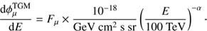 $$ \frac{\mathrm d\phi_\mu^\mathrm{TGM}}{\mathrm dE}=F_\mu\times\frac{10^{-8}}{\mathrm{GeV}\;\mathrm{cm}^2\;\mathrm s\;\mathrm{sr}}{\left(\frac E{100\;\mathrm{TeV}}\right)}^{-\alpha}. $$