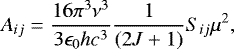 \begin{equation*}A_{ij} = \frac{16\pi^3 \nu^3}{3\epsilon_0 hc^3} \frac{1}{(2J &#x002B; 1)}S_{ij}\mu^2, \end{equation*}