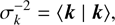 $$ \sigma_k^{-1}={\langle\boldsymbol k\;\vert\;\boldsymbol k\rangle}, $$