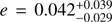 $ e=0.042_{-0.029}^{+0.039} $