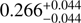 $ 0.266_{-0.044}^{+0.044} $