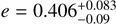 $ e=0.406_{-0.09}^{+0.083} $