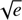 $ \sqrt e $