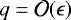 $q = {\cal O}(\epsilon)$