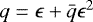 $q = \epsilon + \bar{q}\epsilon^2$