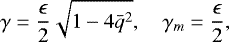 \begin{equation*} \gamma = \frac{\epsilon}2\sqrt{1 - 4\bar{q}^2}, \quad \gamma_m = \frac{\epsilon}2,\end{equation*}