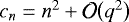 $c_n = n^2 + {\cal O}\big(q^2\big)$