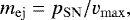\begin{equation*} m_{\mathrm{ej}} = p_{\mathrm{SN}} / v_{\mathrm{max}},\end{equation*}