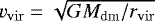 $v_{\mathrm{vir}} = \sqrt{G M_{\mathrm{dm}} / r_{\mathrm{vir}}}$