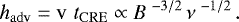 \begin{equation*} h_{\mathrm{adv}} = \mathrm{v} \,\, t_{\mathrm{CRE}} \propto B^{\,\,-3/2} \, \nu^{\,\,-1/2} \, .\end{equation*}