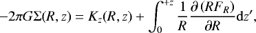 \begin{equation*}-2 \pi G \mathrm{\Sigma}(R,z) = K_z(R,z) &#x002B; \int^{&#x002B;z}_{0} \frac{1}{R} \frac{\partial \left(R F_R\right)}{\partial R} \mathrm{d}z^{\prime}, \end{equation*}