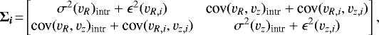 \[\vec{\mathrm{\Sigma}_i}\!=\!\begin{bmatrix} {\sigma^2(v_R)_{\textrm{intr}}} &#x002B; \epsilon^2(v_{R,i})\!&\!\textrm{cov}(v_R, v_z)_{\textrm{intr}} &#x002B; \textrm{cov}(v_{R,i}, v_{z,i}) \\ \textrm{cov}(v_R, v_z)_{\textrm{intr}} &#x002B; \textrm{cov}(v_{R,i}, v_{z,i})\!&\!{\sigma^2(v_z)_{\textrm{intr}}} &#x002B; \epsilon^2(v_{z,i}) \end{bmatrix}, \]