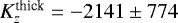 $K_z^{\textrm{thick}} = -2141 \pm 774$