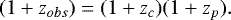 \begin{equation*} (1&#x002B;\ensuremath{z_{obs}})=(1&#x002B;\ensuremath{z_{c}})(1&#x002B;\ensuremath{z_{p}}).\end{equation*}