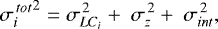 \begin{equation*} {\sigma_i^{\,tot}}^2 = \sigma_{LC_i}^{\,2} &#x002B; \ \sigma_z^{\,2} &#x002B; \ \sigma_{int}^{\,2} ,\end{equation*}
