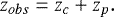 \begin{equation*} \ensuremath{z_{obs}}=\ensuremath{z_{c}}&#x002B;\ensuremath{z_{p}}.\end{equation*}