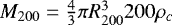 $M_{200} = \frac{4}{3}\pi R_{200}^3 200\rho_{c}$