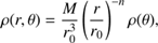 $$ \rho{(r,\theta)}=\frac M{r_0^3}{\left(\frac r{r_0}\right)}^{-n}\rho{(\theta)}, $$
