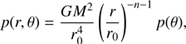 $$ \rho{(r,\theta)}=\frac{GM^2}{r_0^4}{\left(\frac r{r_0}\right)}^{-n-1}\rho{(\theta)}, $$