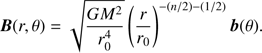 $$ \boldsymbol B{(r,\theta)}=\sqrt{\frac{GM^2}{r_0^4}}{\left(\frac r{r_0}\right)}^{-{(n/2)-{(1/2)}}}\boldsymbol b{(\theta)}. $$
