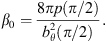 $$ \beta_0=\frac{8\pi p{(\pi/2)}}{b_\theta^2{(\pi/2)}}. $$