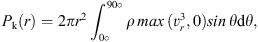 $$ P_\mathrm k{(r)}=2\pi r^2\int_{0\circ}^{90\circ}\rho\;\max{(v_r^3,0)\sin\theta\mathrm d\theta}, $$