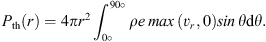 $$ P_\mathrm{th}{(r)}=4\pi r^2\int_{0\circ}^{90\circ}\rho e\;\max{(v_r,0)\sin\theta\mathrm d\theta}. $$