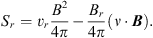 $$ S_r=v_r\frac{B^2}{4\pi}-\frac{B_r}{4\pi}{(\nu\cdot\boldsymbol B)}. $$